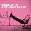 Various Artists - Work with Acid Jazz Music