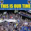 Various Artists - This Is Our Time - Songs To Celebrate The AFC Wimbledon Story